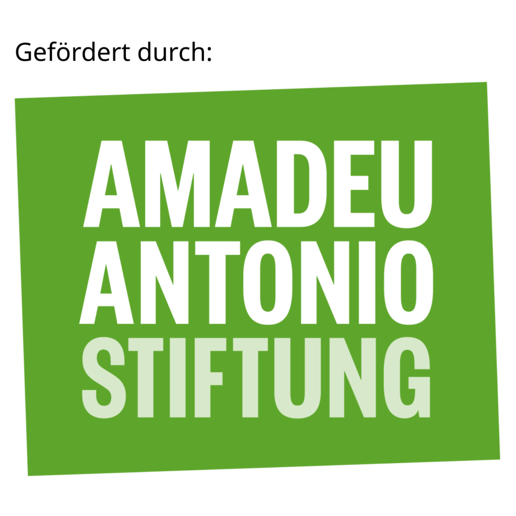Gefördert durch: Amadeu Antonio Stiftung